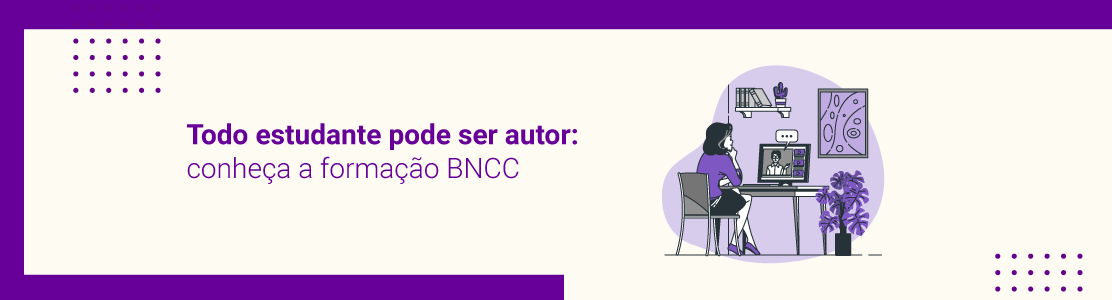 Todo estudante pode ser autor: conheça a formação BNCC, autoria e tecnologias digitais