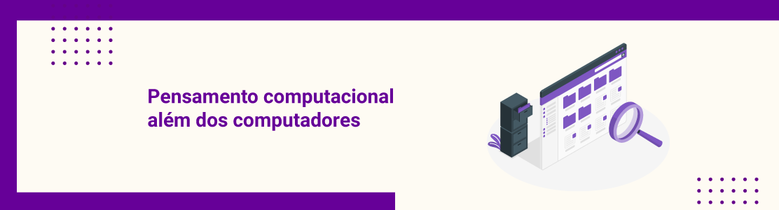 Pensamento computacional além dos computadores