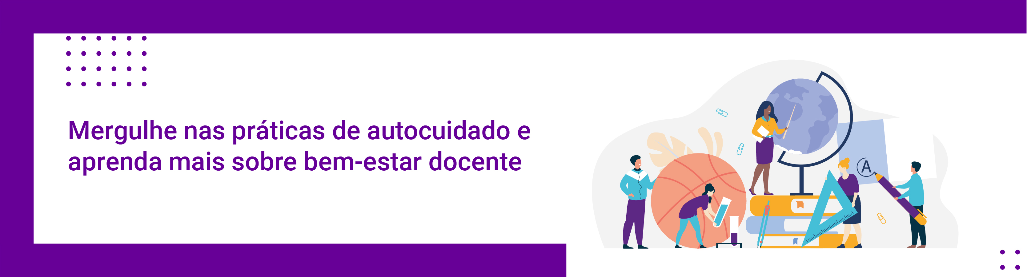 Mergulhe nas práticas de autocuidado e aprenda mais sobre bem-estar docente