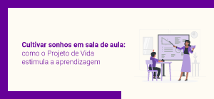 Clique para ler matéria cultivar-sonhos-em-sala-de-aula