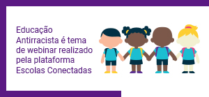 Clique para ler matéria webinar-educacao-antirracista