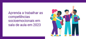 Clique para ler matéria competencias-socioemocionais-2023